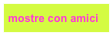 mostre con amici