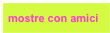 mostre con amici
